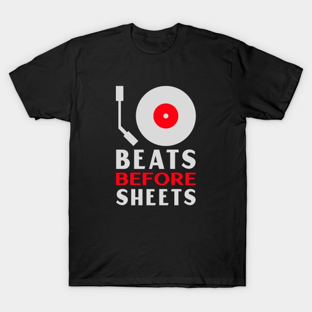 Beats Before Sheets, Music Producer T-Shirt by ILT87